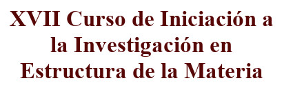 XV Curso de Iniciación a la Investigación en Estructura de la Materia